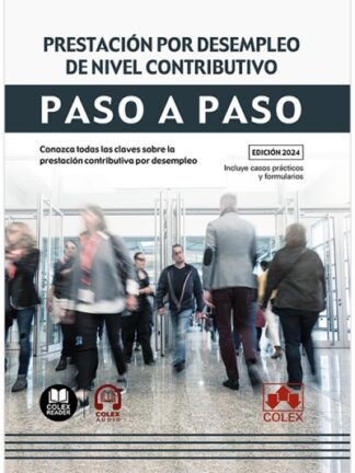 Prestación por desempleo de nivel contributivo. Paso a paso. Conozca todas las claves sobre la prestación contributiva por desempleo