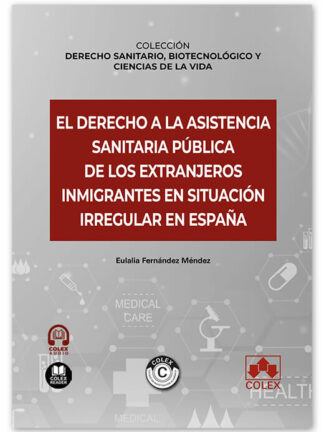 Derecho a la asistencia sanitaria pública de los extranjeros inmigrantes en situación irregular en España
