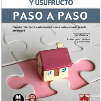 Nuda propiedad y usufructo. Paso a paso. Especial referencia a la hipoteca inversa y a la venta de la nuda propiedad