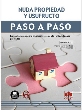 Nuda propiedad y usufructo. Paso a paso. Especial referencia a la hipoteca inversa y a la venta de la nuda propiedad