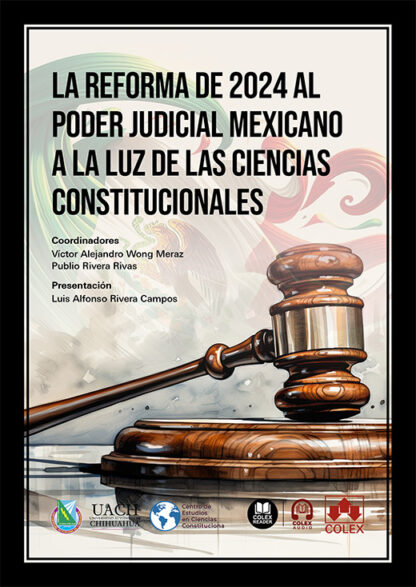 Reforma de 2024 al poder judicial mexicano a la luz de ciencias constitucionales