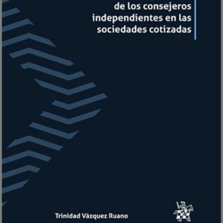 Significado de los consejeros independientes en las sociedades cotizadas