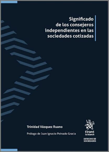 Significado de los consejeros independientes en las sociedades cotizadas