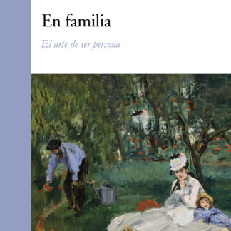 En familia El arte de ser persona