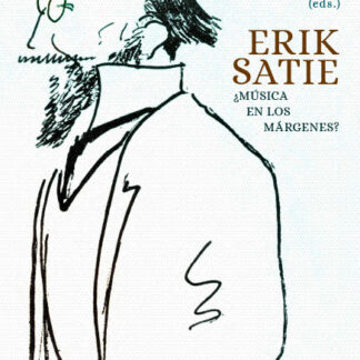 Erik Satie ¿ Música en los márgenes ?