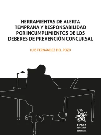 Herramientas de alerta temprana y responsabilidad por incumplimientos de los deberes de prev. concursal