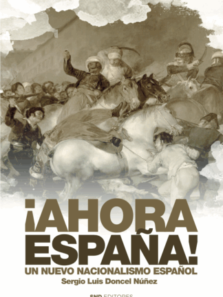 ¡Ahora España! Un nuevo nacionalismo español