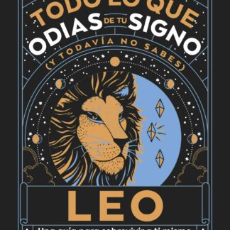 Leo: Todo lo que odias de tu signo y todavía no sabes