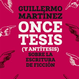 Once tesis (y antítesis) sobre la escritura de ficción