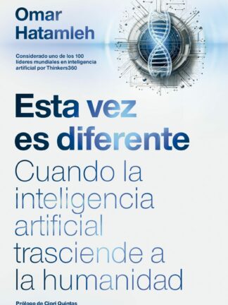 Esta vez es diferente Cuando la inteligencia artificial trasciende a la humanidad