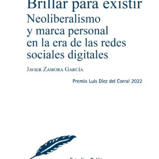 Brillar para existir. Neoliberalismo y marca personal en la era de las redes sociales digitales