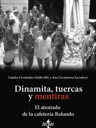 Dinamita, tuercas y mentiras. El atentado de la cafetería Rolando