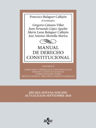 Manual de Derecho Constitucional Vol. II: Derechos y libertades fundamentales. Deberes constituciona les y principios rectores. Instituciones y órganos constitucionales