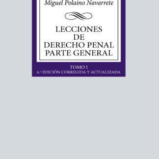 Lecciones de Derecho penal. Parte general Tomo I