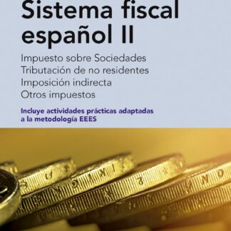 Sistema fiscal español II. Impuesto sobre Sociedades. Tributación de no residentes. Imposición indirecta. Otros impuestos