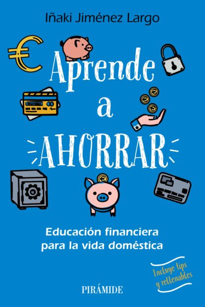 Aprende a ahorrar. Educación financiera para la vida doméstica