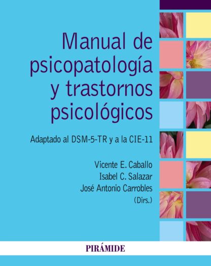 Manual de psicopatología y trastornos psicológicos Adaptado al DSM-5-TR y a la CIE-11