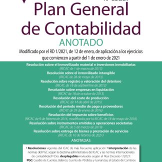 Plan General de Contabilidad ANOTADO. Modificado por el RD 1/2021, de 12 de enero, de aplicación a los ejercicios que comiencen a partir del 1 de enero de 2021