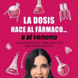 La dosis hace al fármaco... o al veneno. Las curiosidades farmacéuticas más sorprendentes