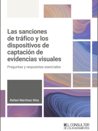 Ebook Las sanciones de tráfico y los dispositivos de captación de evidencias visuales Tramitación automatizada de sanciones. Casos prácticos, formularios y preguntas frecuentes
