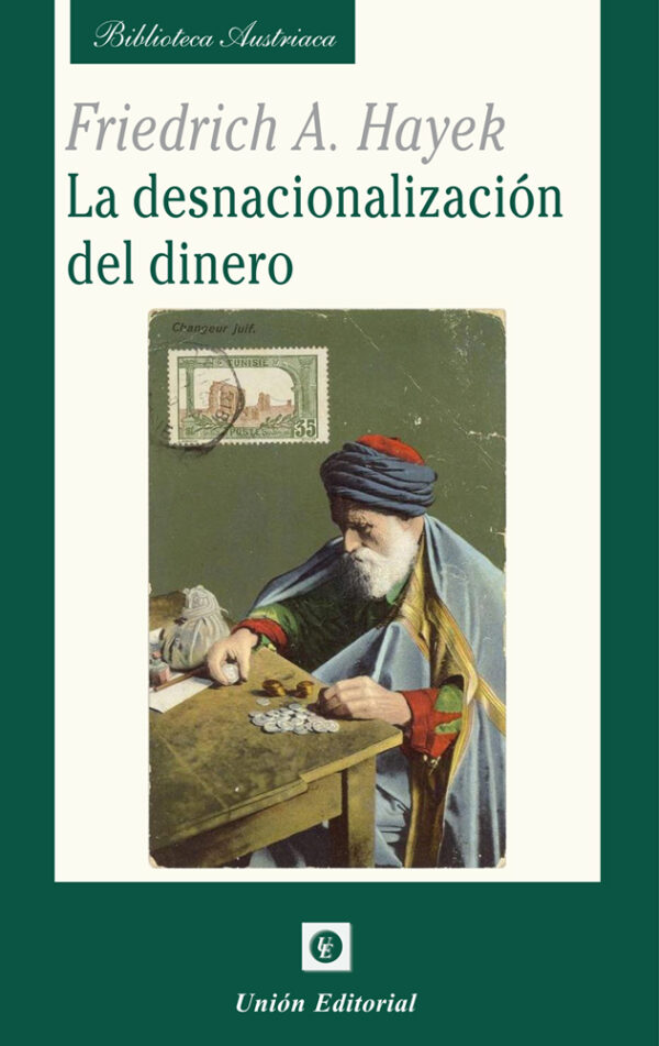 La desnacionalización del dinero/ 9788472099319 / F. A. HAYEK