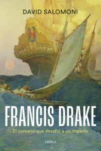 Francis Drake El corsario que desafió a un imperio / 9788491996736