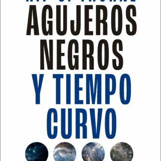 Agujeros negros y tiempo curvo. El escandaloso legado de Einstein
