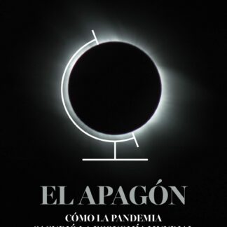 El apagón Cómo la pandemia sacudió la economía mundial