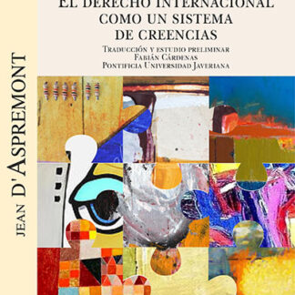 El Derecho Internacional como un sistema de creencias.