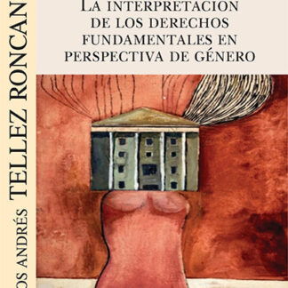 La interpretación de los derechos fundamentales en perspectiva de género