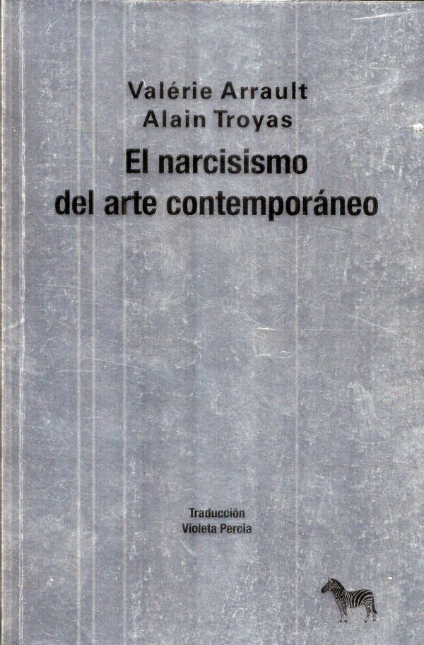 El narcisismo del arte contemporáneo / 9789873621673