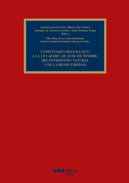 Comentario sistemático a la Ley 42/2007, de 13 de diciembre, del patrimonio natural y de la biodiversidad