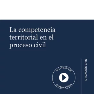 La competencia territorial en el proceso civil