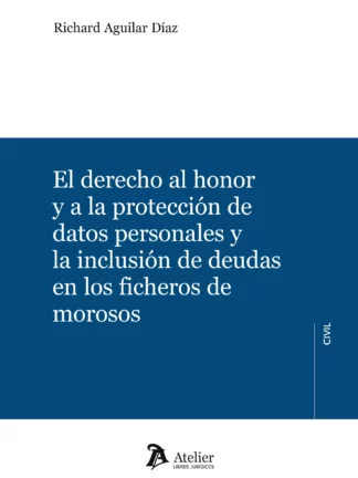 El derecho al honor y a la protección de datos personales y la inclusión de deudas en el fichero de morosos