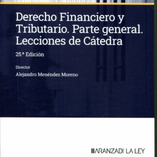 Derecho financiero y tributario. Parte general. Lecciones de cátedra 2024