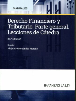 Derecho financiero y tributario. Parte general. Lecciones de cátedra 2024