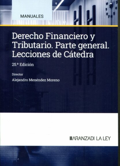 Derecho financiero y tributario. Parte general. Lecciones de cátedra 2024