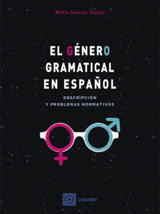 Género gramatical en español. Descripción y problemas normativos