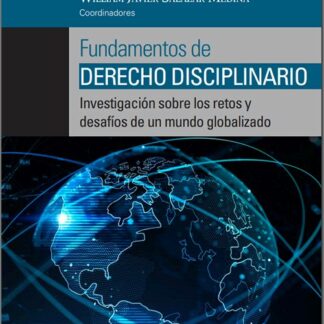 Fundamentos de Derecho disciplinario. Investigación sobre los retos y desafíos de un mundo globalizado