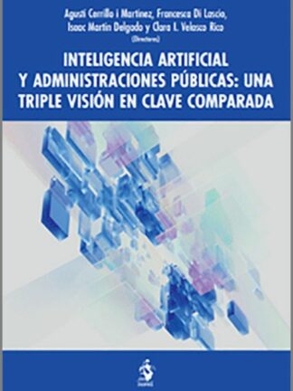 Inteligencia artificial y administraciones públicas: una triple visión en clave comparada