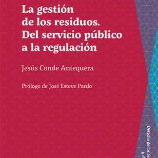 Gestión de los residuos. Del servicio público a la regulación