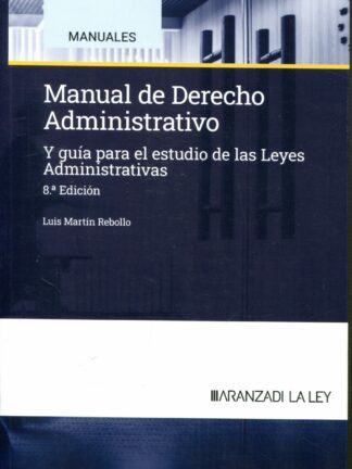Manual de derecho administrativo 2024.  Y guía para el estudio de las leyes administrativas
