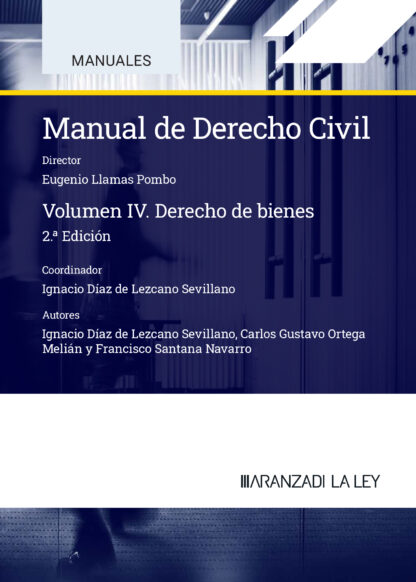 Manual de derecho civil, IV. Derecho de bienes 2024