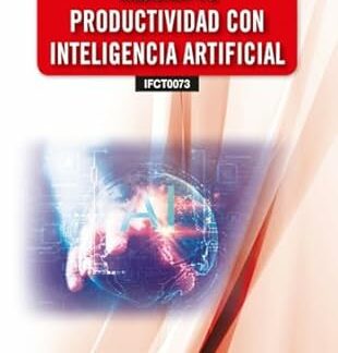 (IFCT0073) Mejora tu productividad con inteligencia artificial