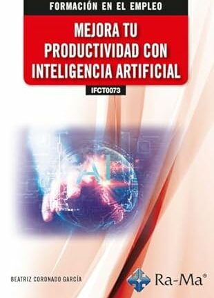 (IFCT0073) Mejora tu productividad con inteligencia artificial