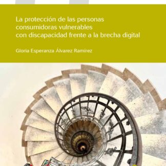 Protección de las personas consumidoras vulnerables con discapacidad frente a la brecha digital