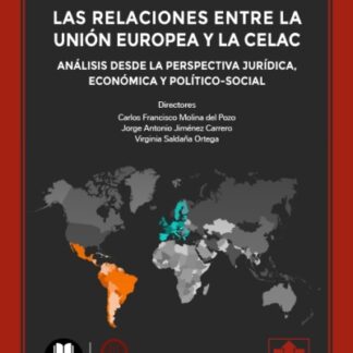 Las relaciones entre la Unión Europea y la CELAC. Análisis desde la perspectiva jurídica, económica y político-social