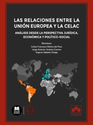 Relaciones entre la Unión Europea y la CELAC. Análisis desde la perspectiva jurídica, económica y político-social