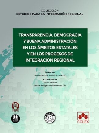 Transparencia, democracia y buena administración en los ámbitos estatales y en los procesos de integración regional