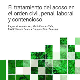El tratamiento del acoso en el orden civil, penal, laboral y contencioso